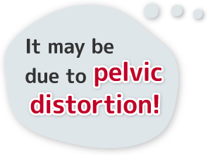 It may be due to pelvic distortion!