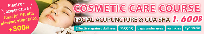 COSMETIC CARE COURSE FACIAL ACUPUNCTURE＆GUA SHA 1,600B